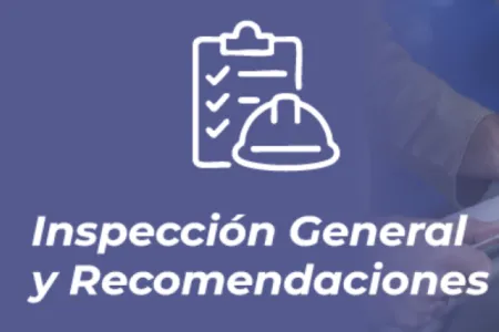 Inspección general y recomendaciones